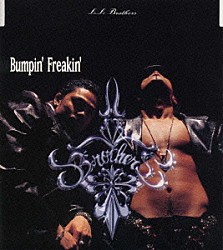 Ｌ．Ｌ　ＢＲＯＴＨＥＲＳ「Ｂｕｍｐｉｎ’　Ｆｒｅａｋｉｎ’」