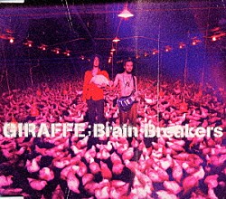 ＧＩＲＡＦＦＥ「Ｂｒａｉｎ　Ｂｒｅａｋｅｒｓ」