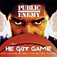 パブリック・エナミー「ＨＥ　ＧＯＴ　ＧＡＭＥ」