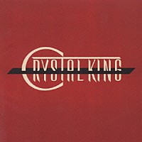 クリスタルキング「 ＣＲＹＳＴＡＬ　ＫＩＮＧ」