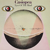 ＣＡＳＩＯＰＥＡ「 ＥＹＥＳ　ＯＦ　ＴＨＥ　ＭＩＮＤ」