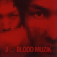 Ｊ「 ＢＬＯＯＤ　ＭＵＺＩＫ」