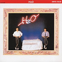 Ｈ２Ｏ「 スーパー・バリュー　Ｈ２Ｏ」