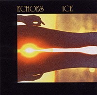 ＩＣＥ「 ＥＣＨＯＥＳ」