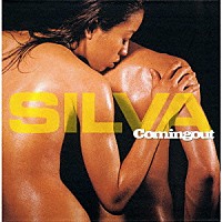 ＳＩＬＶＡ「 Ｃｏｍｉｎｇｏｕｔ」