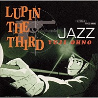 大野雄二トリオ「 ＬＵＰＩＮ　ＴＨＥ　ＴＨＩＲＤ　「ＪＡＺＺ」」