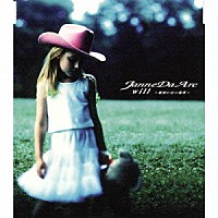 Ｊａｎｎｅ　Ｄａ　Ａｒｃ「 ウィル～地図にない場所～」