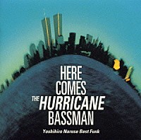 鳴瀬喜博「 ＨＥＲＥ　ＣＯＭＥＳ　ＴＨＥ　ＨＵＲＲＩＣＡＮＥ　ＢＡＳＳＭＡＮ」