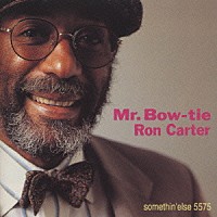 ロン・カーター「 ＭＲ．ＢＯＷ・ＴＩＥ」