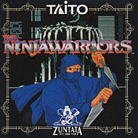 ＺＵＮＴＡＴＡ「 ニンジャウォーリアーズ」