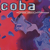 ｃｏｂａ「 ｔｅｃｈｎｏ　ｃａｂａｒｅｔ　ｒｅｍｉｘ」