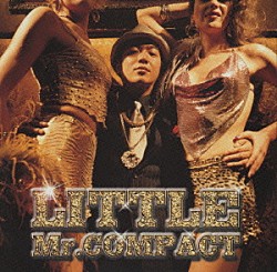 ＬＩＴＴＬＥ「Ｍｒ．ＣＯＭＰＡＣＴ」