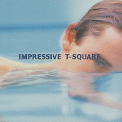 Ｔ－ＳＱＵＡＲＥ「ＩＭＰＲＥＳＳＩＶＥ」