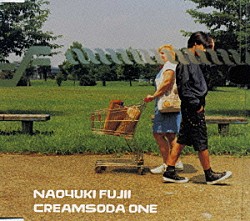 藤井尚之「ＣＲＥＡＭＳＯＤＡ　ＯＮＥ」