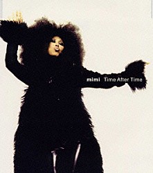 ｍｉｍｉ「ＴＩＭＥ　ＡＦＴＥＲ　ＴＩＭＥ」