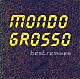 ＭＯＮＤＯ　ＧＲＯＳＳＯ「ベスト・リミクシーズ」