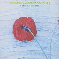 ハード・ロマンティック「 ＭＯＤＥＲＮ　ＡＭＢＩＥＮＴ　ＣＯＬＯＲＳ」