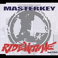 ＭＡＳＴＥＲＫＥＹ「 ＲＩＤＥ　ＷＩＴＨ　ＭＥ」