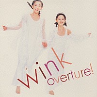 Ｗｉｎｋ「 Ｏｖｅｒｔｕｒｅ！」