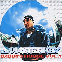 ＤＪ　ＭＡＳＴＥＲＫＥＹ「 ＤＡＤＤＹ’Ｓ　ＨＯＵＳＥ　ＶＯＬ．１」