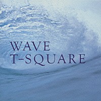 Ｔ－ＳＱＵＡＲＥ「 ＷＡＶＥ」