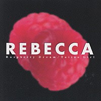 ＲＥＢＥＣＣＡ「 Ｒａｓｐｂｅｒｒｙ　Ｄｒｅａｍ／Ｔａｔｔｏｏ　Ｇｉｒｌ」