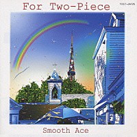 ＳＭＯＯＴＨ　ＡＣＥ「 ＦＯＲ　ＴＷＯ－ＰＩＥＣＥ」