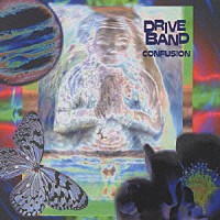 ＤＲＩＶＥ　ＢＡＮＤ「 “ＣＯＮＦＵＳＩＯＮ”」