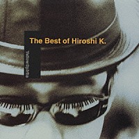 Ｈｉｒｏｓｈｉ　Ｋ．「 ＴＨＥ　ＢＥＳＴ　ＯＦ　Ｈｉｒｏｓｈｉ　Ｋ．～Ｙｅｌｌｏｗ　Ｓｐｉｒｉｔｓ～」