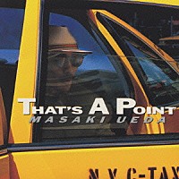 上田正樹「 Ｔｈａｔ’ｓ　Ａ　Ｐｏｉｎｔ」