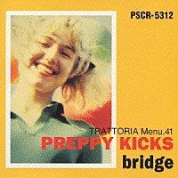 ＢＲＩＤＧＥ「 Ｐｒｅｐｐｙ　Ｋｉｃｋｓ」