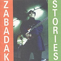 ザバダック「 ＳＴＯＲＩＥＳ～ＺＡＢＡＤＡＫ　ＢＥＳＴ」