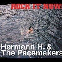 Ｈｅｒｍａｎｎ　Ｈ．　＆　Ｔｈｅ　Ｐａｃｅｍａｋｅｒｓ「 ロック・イット・ナウ！」