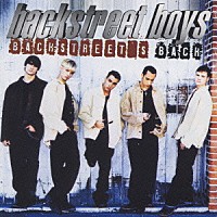 バックストリート・ボーイズ「 ＢＡＣＫＳＴＲＥＥＴ’Ｓ　ＢＡＣＫ」