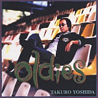 吉田拓郎「 Ｏｌｄｉｅｓ」