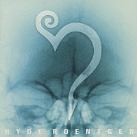 ＨＹＤＥ「 ＲＯＥＮＴＧＥＮ」