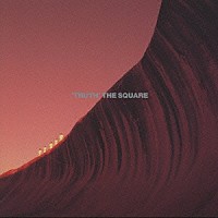 ＴＨＥ　ＳＱＵＡＲＥ「 トゥルース」