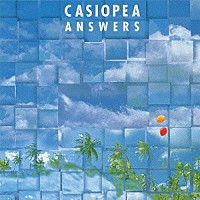 ＣＡＳＩＯＰＥＡ「 ＡＮＳＷＥＲＳ」