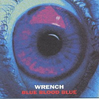 ＷＲＥＮＣＨ「 Ｂｌｕｅ　Ｂｌｏｏｄ　Ｂｌｕｅ」