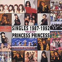 ＰＲＩＮＣＥＳＳ　ＰＲＩＮＣＥＳＳ「 ＳＩＮＧＬＥＳ　１９８７－１９９２」