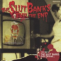 ＴＨＥ　ＳＬＵＴ　ＢＡＮＫＳ「 死霊終了～Ｅｖｉｌ　ｔｈｅ　Ｅｎｄ～」