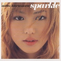 唐沢美帆「 ｓｐａｒｋｌｅ」