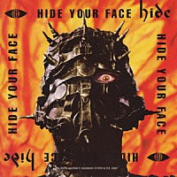 ｈｉｄｅ「 ＨＩＤＥ　ＹＯＵＲ　ＦＡＣＥ」