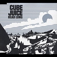 ＣＵＢＥ　ＪＵＩＣＥ「 ＨＥＡＤ　ＬＯＮＧ」