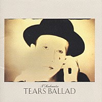 角松敏生「 ＴＥＡＲＳ　ＢＡＬＬＡＤ」