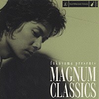 福山雅治「 ＭＡＧＮＵＭ　ＣＬＡＳＳＩＣＳ」