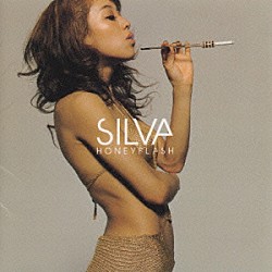 ＳＩＬＶＡ「ＨＯＮＥＹＦＬＡＳＨ」