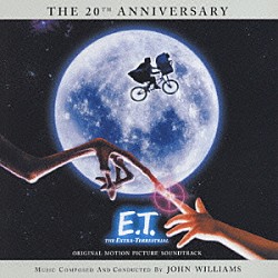 ジョン・ウィリアムズ「ＵＩＰ配給　ユニヴァーサル映画　Ｅ．Ｔ．２０周年アニヴァーサリー特別版　オリジナル・サウンドトラック」