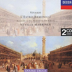 ネヴィル・マリナー アカデミー室内管弦楽団「ヴィヴァルディ：調和の幻想　作品３　全曲」
