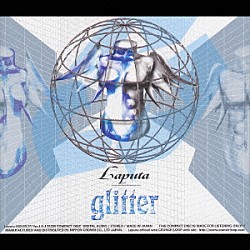 Ｌａｐｕｔａ「ｇｌｉｔｔｅｒ」